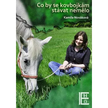 Co by se kovbojkám stávat nemělo - Kamila Nováková (2013, brožovaná)