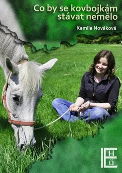 Co by se kovbojkám stávat nemělo - Kamila Nováková (2013, brožovaná)