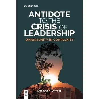 Cizojazyčná kniha Antidote to the Crisis of Leadership - Wyatt, Stephen