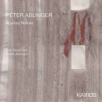 Zahraniční hudba CD Peter Ablinger: Against Nature 2022 Extended Flute Project