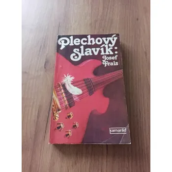 Česká hudba JOSEF FRAIS - Plechový slavík (Plechový slavík)