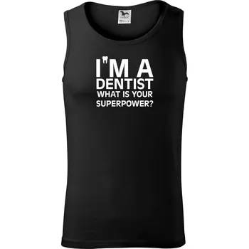 Pánské termoprádlo I Am A Dentist So What is Your Superpower - Tílko pánské Core - 2XL ( Černá )