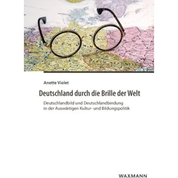 Deutschland durch die Brille der Welt - Violet, Anette