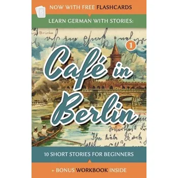 Německý jazyk Learn German With Stories - Klein, Andrew R.; Klein, Jessica L.