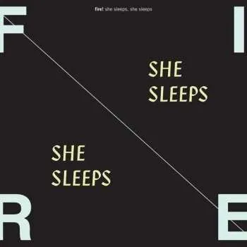Zahraniční hudba LP Fire!: She Sleeps, She Sleeps 2016