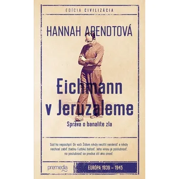 Kniha Eichmann v Jeruzaleme - Hannah Arendtová (E-Kniha)