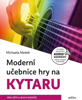 Moderní učebnice hry na kytaru - Michaela Medek (2024, brožovaná bez přebalu)