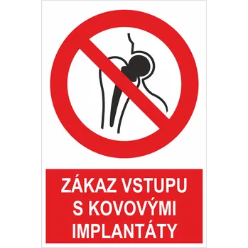 Značení Zákaz vstupu s kovovými implantáty ISO 7010 samolepící PVC fólie 200 x 150 mm