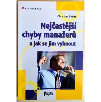 Nejčastější chyby manažerů a jak se jim vyhnout, Christian Zielke