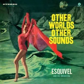 Zahraniční hudba LP Esquivel And His Orchestra: Other Worlds Other Sounds LTD 2017 180g Bonus Tracks High Quality Vinyl Limited Edition