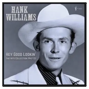 Zahraniční hudba LP Hank Williams: Hey Good Lookin': Hits Collection 1947-55 2024