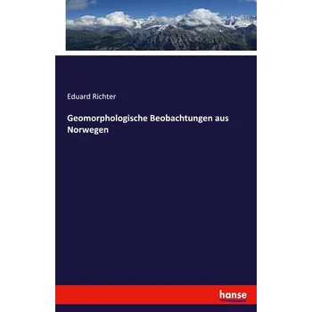 Příroda Geomorphologische Beobachtungen aus Norwegen - Weigel, Veronika