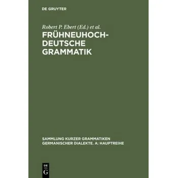 Cizojazyčná kniha Fruhneuhochdeutsche Grammatik – Robert P. Ebert,Oskar Reichmann,Hans-Joachim Solms,Klaus-Peter Wegera (DE)