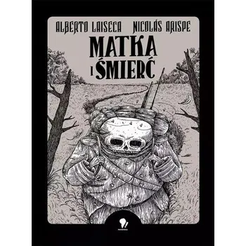 Komiks pro dospělé Matka i śmierć - Alberto Laiseca i Alberto Chimal
