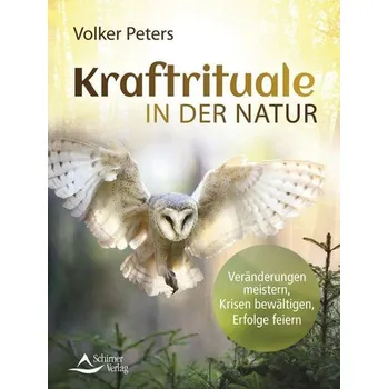 Osobní rozvoj Kraftrituale in der Natur - Peters, Volker [DE] (2024, Brožovaná, Schirner Verlag)