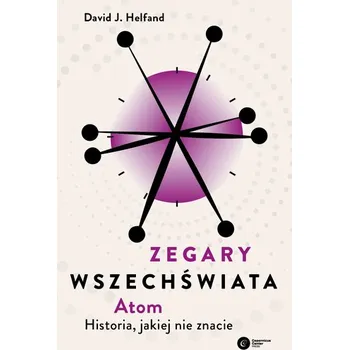 Přírodní věda Zegary Wszechświata. Atom. Historia, jakiej nie znacie - Helfand, David J.