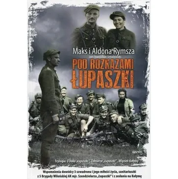 Pod rozkazami Łupaszki BR - Jan Stanisław Smalewski