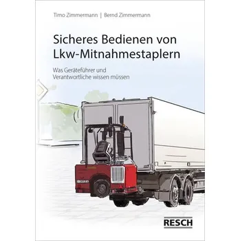 Sicheres Bedienen von Lkw-Mitnahmestaplern - Zimmermann, Timo