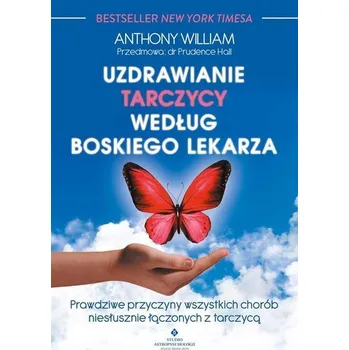 Uzdrawianie tarczycy według boskiego lekarza - Anthony William