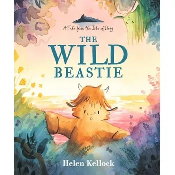 The Wild Beastie: A Tale from the Isle of Begg - Kellock, Helen