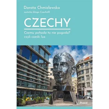 Cestování Czechy. Czemu pohoda to nie pogoda? - Chmielewska Dorota, Mucha Michał