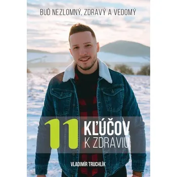 Osobní rozvoj 11 Kľúčov k zdraviu - Vladimír Truchlík