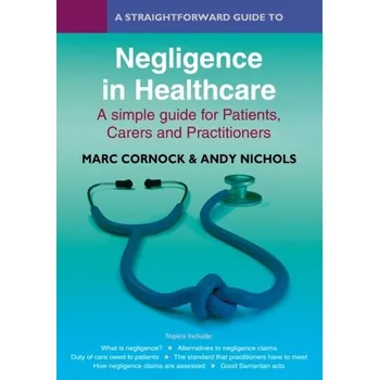 A Straightforward Guide to Negligence in Healthcare - Cornock, Marc