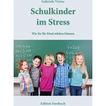 Schulkinder im Stress - Vietze, Gabriele