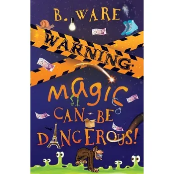 WARNING: Magic Can Be Dangerous! - Pat Ware