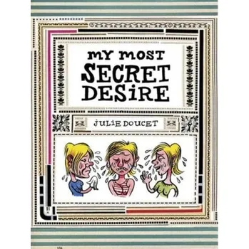 Literární biografie My Most Secret Desire - Doucet, Julie