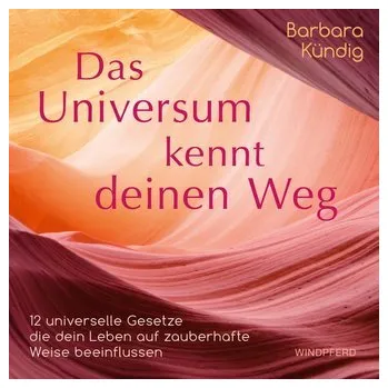 Osobní rozvoj Das Universum kennt deinen Weg - Kündig Barbara