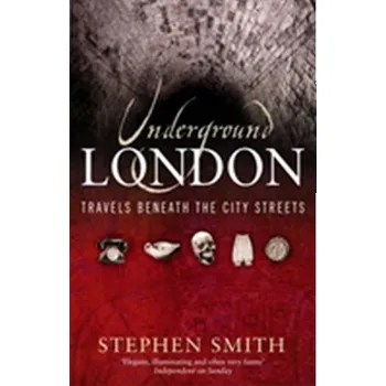 Underground London - Smith, Stephen