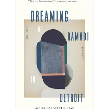 Dreaming of Ramadi in Detroit - SLOAN, AISHA SABATIN