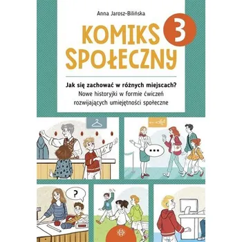 Cizojazyčná kniha Komiks społeczny 3 Jak się zachować w różnych.. - Anna Jarosz-Bilińska
