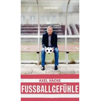 Fußballgefühle - Hacke, Axel