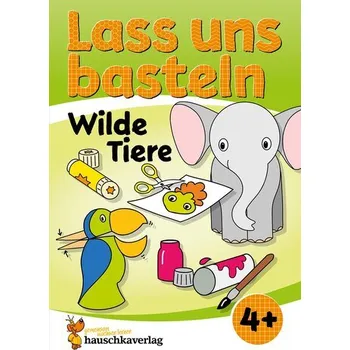 První čtění Lass uns basteln - Bastelbuch ab 4 Jahre - Wilde Tiere - Schulz, Joshua