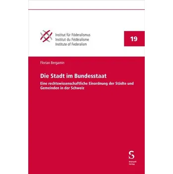 Die Stadt im Bundesstaat - Bergamin, Florian