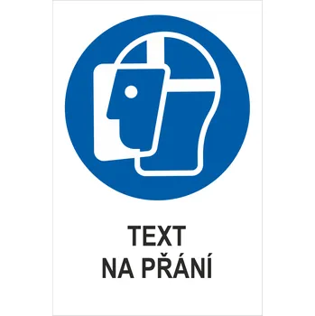 Značení Nosit ochranný štít - Váš text samolepící PVC fólie 150 x 100 mm
