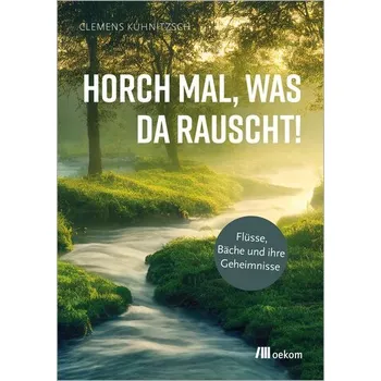 Příroda Horch mal, was da rauscht! - Kuhnitzsch, Clemens