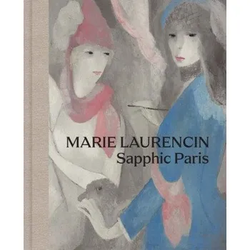 Umění Marie Laurencin – Sapphic Paris – Simonetta Fraquelli,Cindy Kang,Jelena Kristic,Christine Poggi,Rachel Silveri (EN)