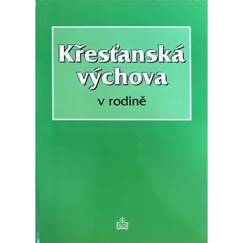 Duchovní literatura Křesťanská výchova v rodině