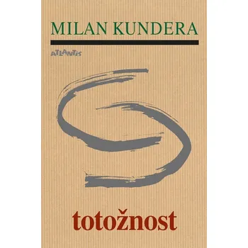 Totožnost - Milan Kundera (2024, pevná)