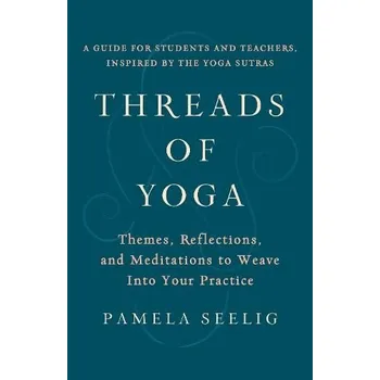 Cizojazyčná kniha Threads of Yoga - Seelig, Pamela