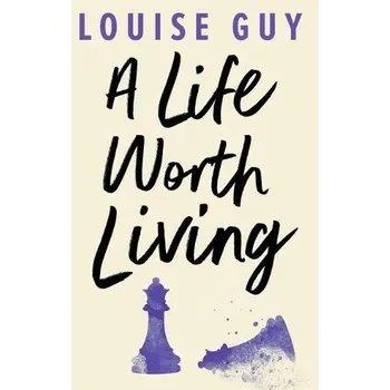 Kniha Life Worth Living - Guy, Louise