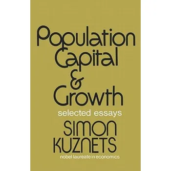 Population Capital & Growth: Selected Essays – Simon Kuznets (EN)
