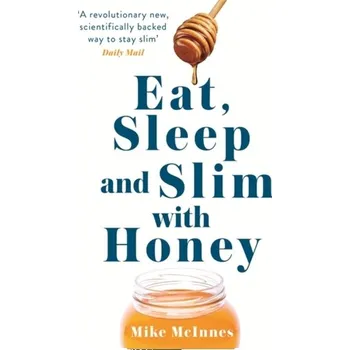 Eat, Sleep And Slim With Honey - Mcinnes, Mike