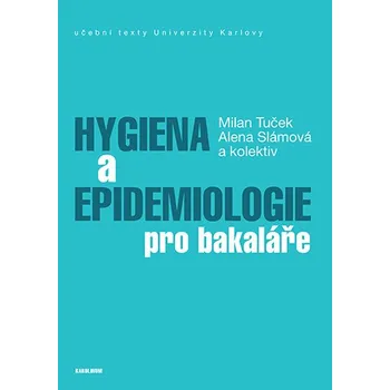Kniha Hygiena a epidemiologie pro bakaláře - Alena Slámová, prof. MUDr. Milan Tuček CSc. (E-Kniha)