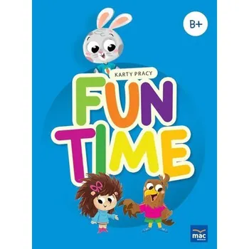 Předškolní výuka Fun Time Pakiet Poziom B+ - Katarzyna Kozłowska