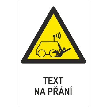 Značení Přejetí dálkově ovladaným strojem ISO 7010 - Váš text samolepící PVC fólie 150 x 100 mm