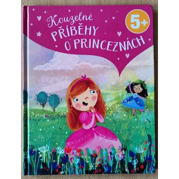 Pohádka Kouzelné příběhy o princeznách, kolektiv autorů